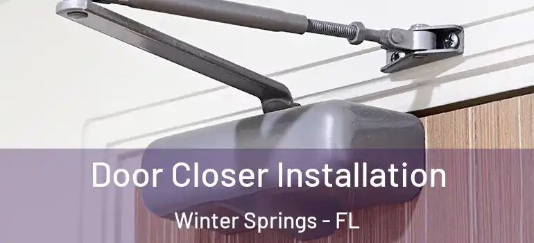  Door Closer Installation Winter Springs - FL