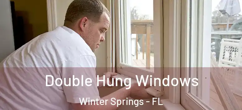  Double Hung Windows Winter Springs - FL