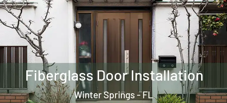  Fiberglass Door Installation Winter Springs - FL