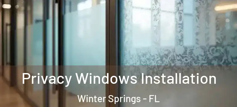  Privacy Windows Installation Winter Springs - FL