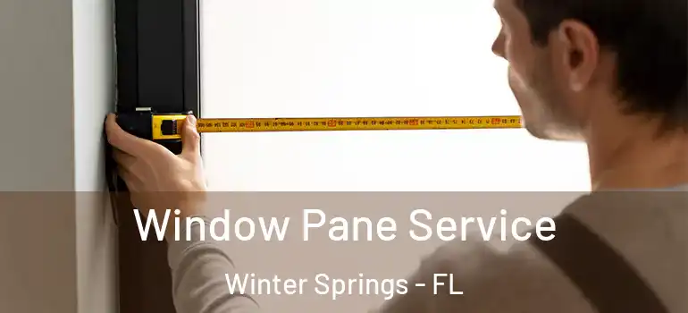  Window Pane Service Winter Springs - FL